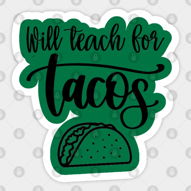 Will Teach For Tacos Sticker by DragonTees